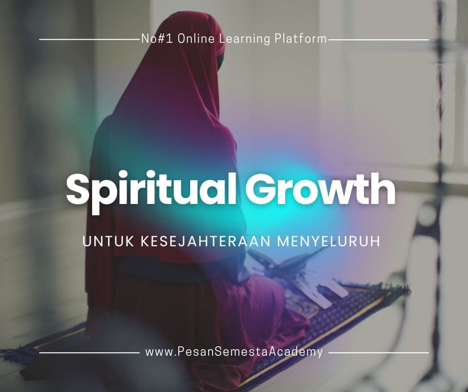 Spiritual Growth: Menghidupkan Kembali Makna Spiritual dalam Hidup