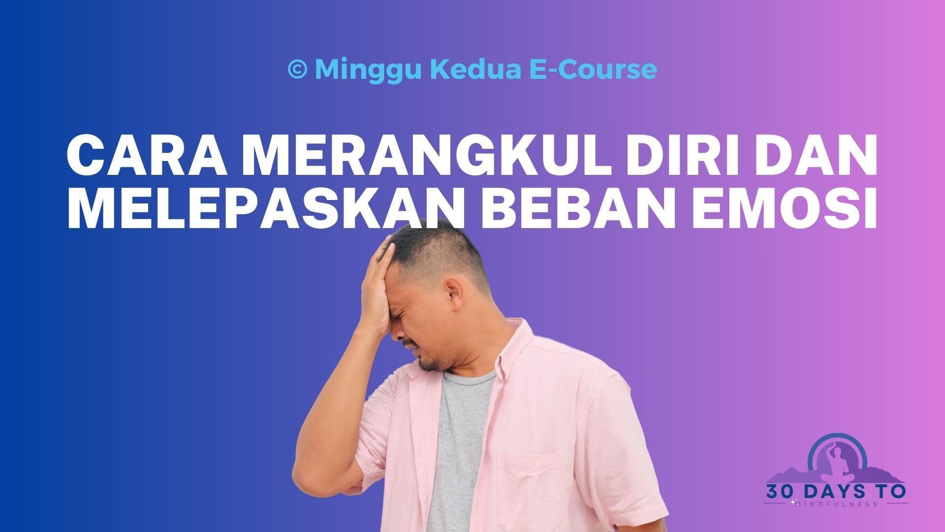 cara merangkul diri dan melepaskan beban emosi