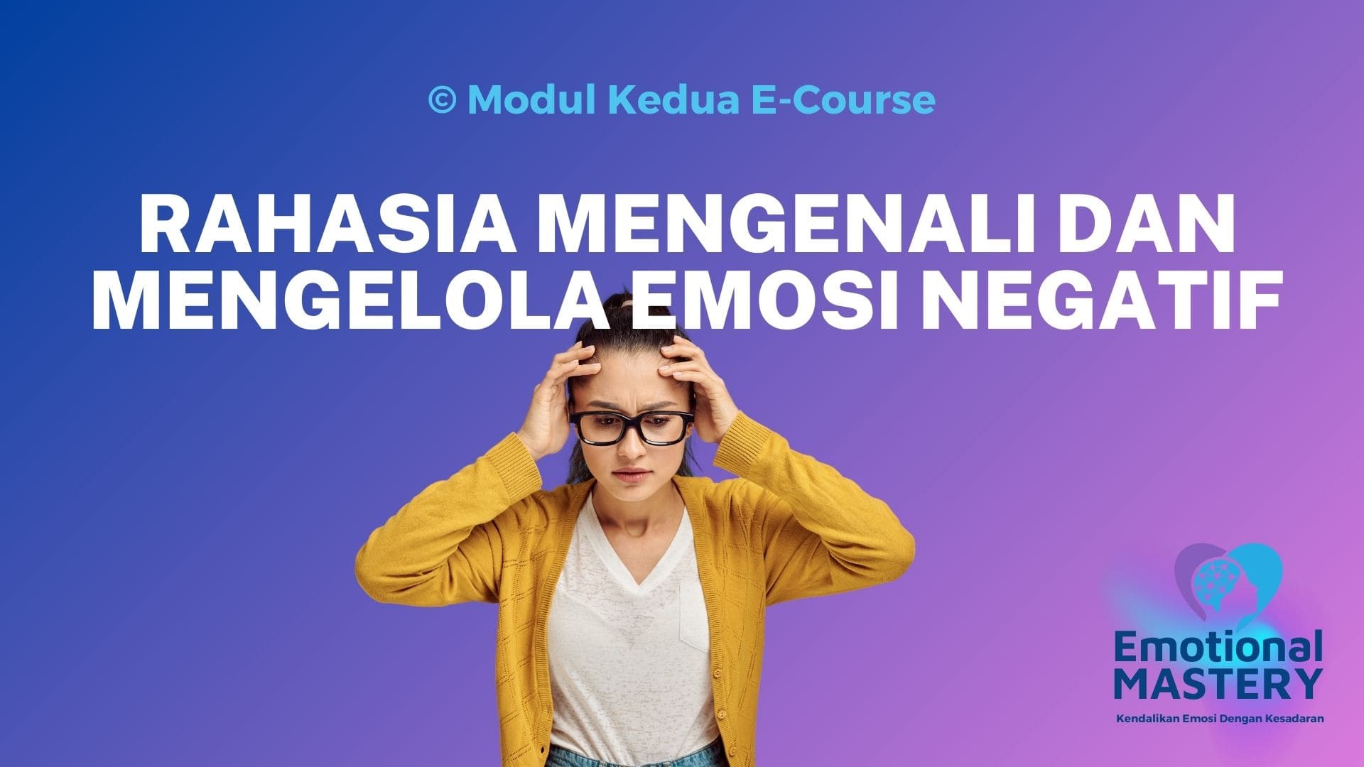 rahasia mengenali dan mengelola emosi negatif